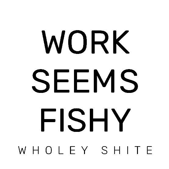 Wholey Shite Live: Work Seems Fishy Tour Launch