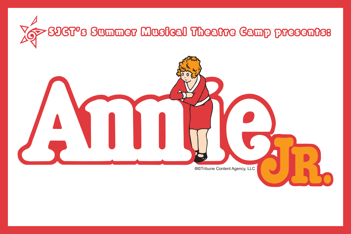 SJCT Summer Musical Theatre Camp presents: Annie Jr.